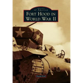 Fort Hood in World War II - Paperback