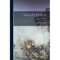 Valley Forge: Guide & Hand-book