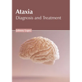 Ataxia: Diagnosis and Treatment - Hardcover