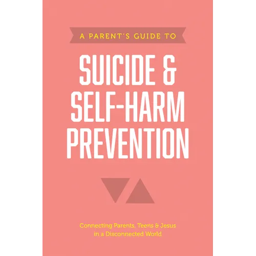 A Parent's Guide to Suicide & Self-Harm Prevention - Paperback