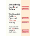 Everybody Needs an Editor: The Essential Guide to Clear and Effective Writing - Hardcover