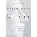Posthumous Keats: A Personal Biography - Paperback
