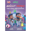 Bright Family: Too Cool for School Volume 3 - Paperback