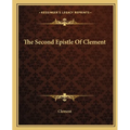 The Second Epistle Of Clement - Paperback