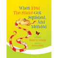 When Fred the Snake Got Squished, And Mended - Paperback