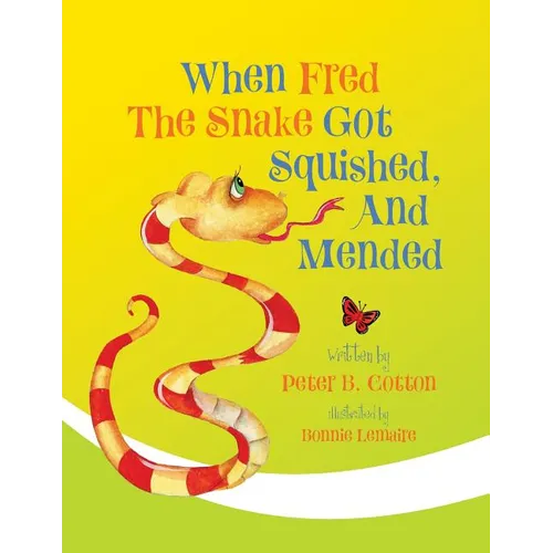 When Fred the Snake Got Squished, And Mended - Paperback