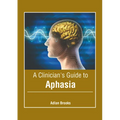 A Clinician's Guide to Aphasia - Hardcover