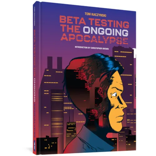 Beta Testing the Ongoing Apocalypse - Hardcover