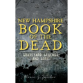 New Hampshire Book of the Dead: Graveyard Legends and Lore