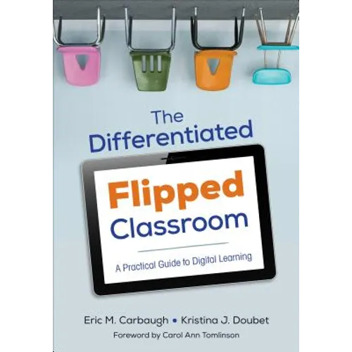 The Differentiated Flipped Classroom: A Practical Guide to Digital Learning - Paperback