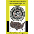 Border Security in the 21st Century: Challenges and Solutions