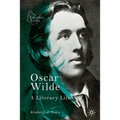 Oscar Wilde: A Literary Life - Paperback