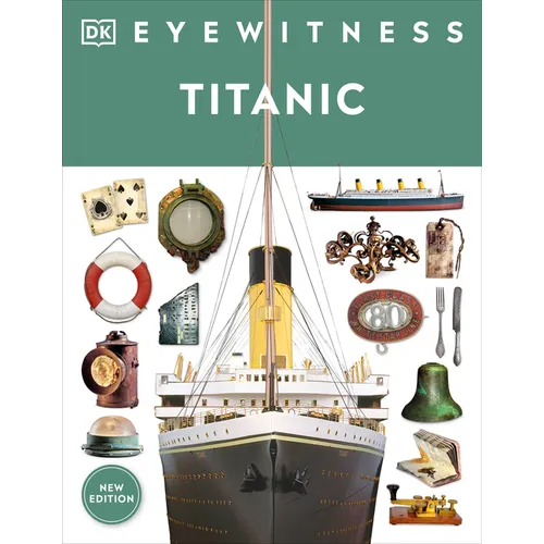 Eyewitness Titanic - Hardcover