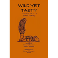 Wild Yet Tasty: A Guide to Edible Plants of Eastern Kentucky - Paperback