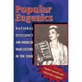 Popular Eugenics: National Efficiency and American Mass Culture in the 1930s