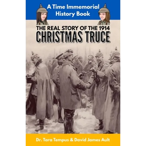 The Christmas Truce: The Real Story Of The 1914 Christmas Truce
