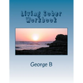 Living Sober Workbook: Some Tips on Living Sober - Paperback