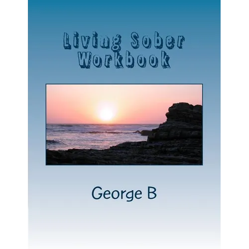 Living Sober Workbook: Some Tips on Living Sober - Paperback