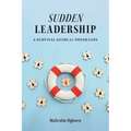 Sudden Leadership: A Survival Guide for Physicians - Paperback
