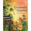 The Garden Adventures of Griswald the Gnome - Hardcover