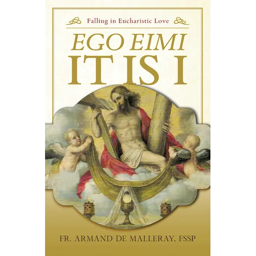 Ego Eimi - It Is I: Falling in Eucharistic Love - Paperback