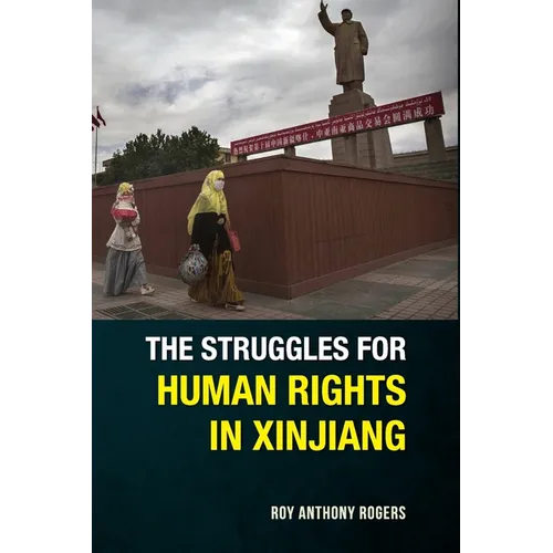 The Struggles for Human Rights in Xinjiang - Paperback