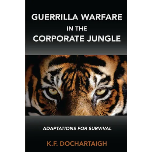 Guerrilla Warfare in the Corporate Jungle: Adaptations for Survival