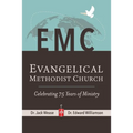 Evangelical Methodist Church: "Celebrating 75 Years of Ministry" - Paperback