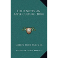 Field Notes On Apple Culture (1898)