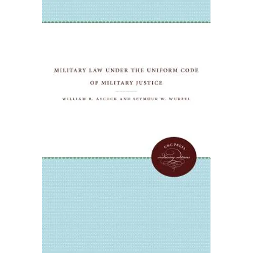 Military Law under the Uniform Code of Military Justice