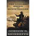 The Godless Breed and Quicktrigger: Two Full Length Western Novels - Paperback