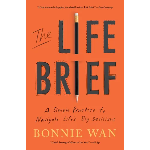 The Life Brief: A Simple Practice to Navigate Life's Big Decisions - Paperback