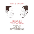 Jihad in West Africa during the Age of Revolutions