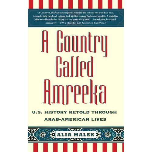 A Country Called Amreeka: U.S. History Retold Through Arab-American Lives - Paperback