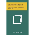 Death In The Forest: The Story Of The Katyn Forest Massacre