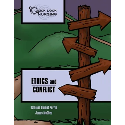 Quick Look Nursing: Ethics and Conflict: .
