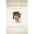Crossed Over: A Murder, A Memoir - Paperback
