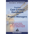 Practical Cost Control Handbook for Project Managers - 2nd Edition: A Practical Guide to Enable Consistent and Predictable Forecasting for Large, Comp - Paperback