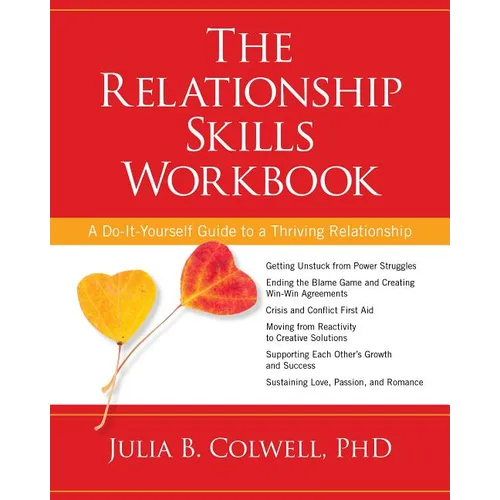 The Relationship Skills Workbook: A Do-It-Yourself Guide to a Thriving Relationship - Paperback