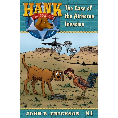The Case of the Airborne Invasion: Hank the Cowdog Book 81 - Paperback