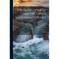 The Development of the Upper Sacramento River: No.13 - Paperback