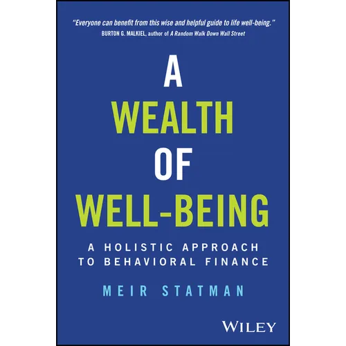 A Wealth of Well-Being: A Holistic Approach to Behavioral Finance - Hardcover