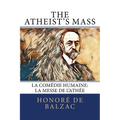 The Atheist's Mass: La Comédie Humaine: La Messe de l'Athée - Paperback