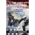 The Last Romantic War: A Blind Date with History