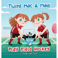 Twins Mac & Madi Play Field Hockey - Hardcover