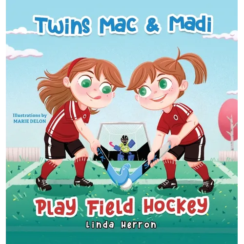Twins Mac & Madi Play Field Hockey - Hardcover