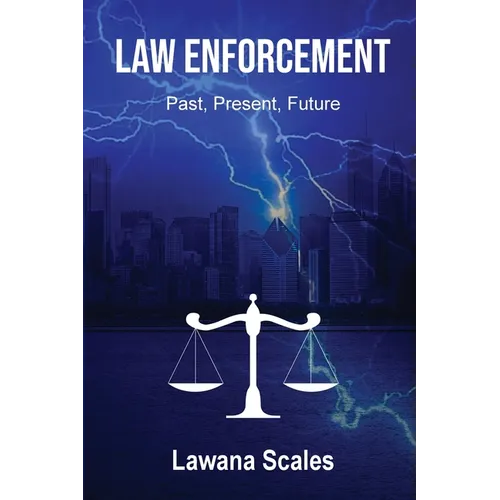 Law Enforcement: "Past, Present, Future"