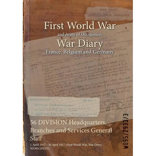 56 DIVISION Headquarters, Branches and Services General Staff: 1 April 1917 - 30 April 1917 (First World War, War Diary, WO95/2933/3)
