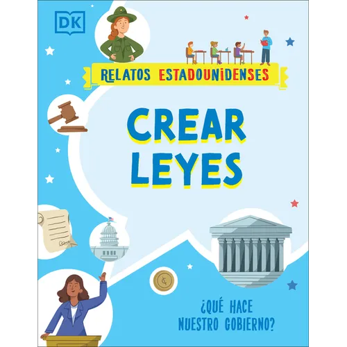 Crear Leyes (Making the Rules): ¿Qué Hace Nuestro Gobierno? - Paperback