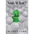Now What?: Understanding Yourself After A Late Neurodivergence Diagnosis